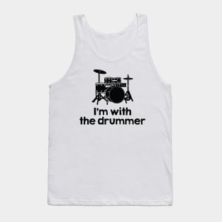 I'm with the drummer Tank Top